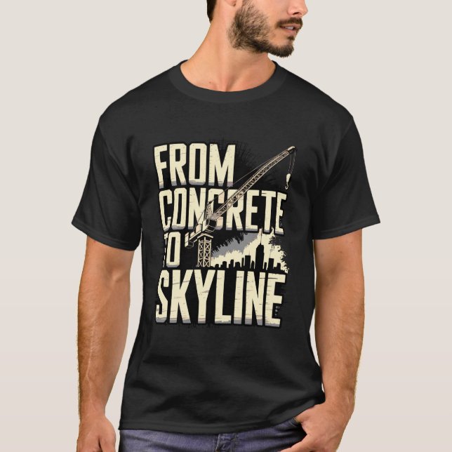 Heavy Equipment Construction Crane Operator T-Shirt (Front)