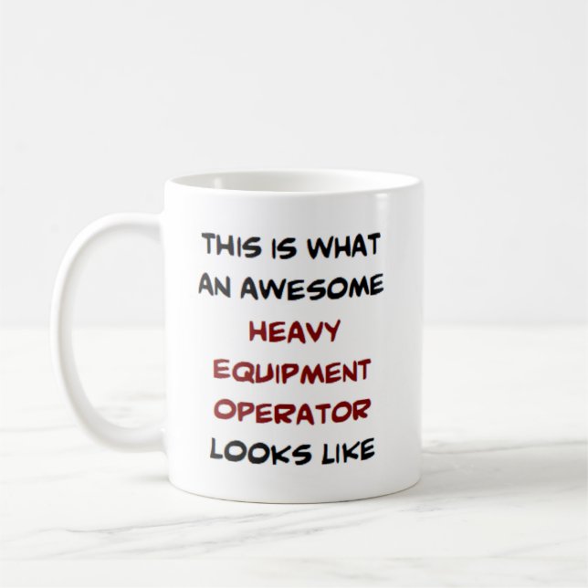 heavy equipment operator, awesome coffee mug (Left)
