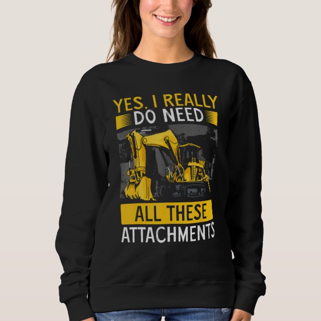 Heavy Equipment Operator Backhoe Operator Men 11 Sweatshirt (Front)