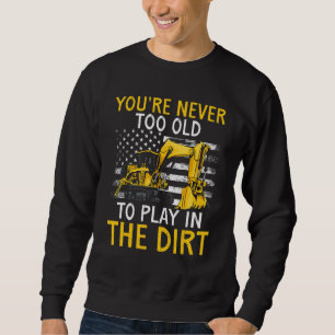 Heavy Equipment Operator Backhoe Operator Men 7 Sweatshirt