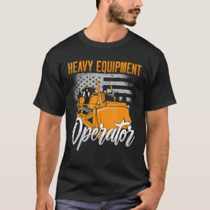 Heavy Equipment Operator Construction Vehicles Bul T-Shirt