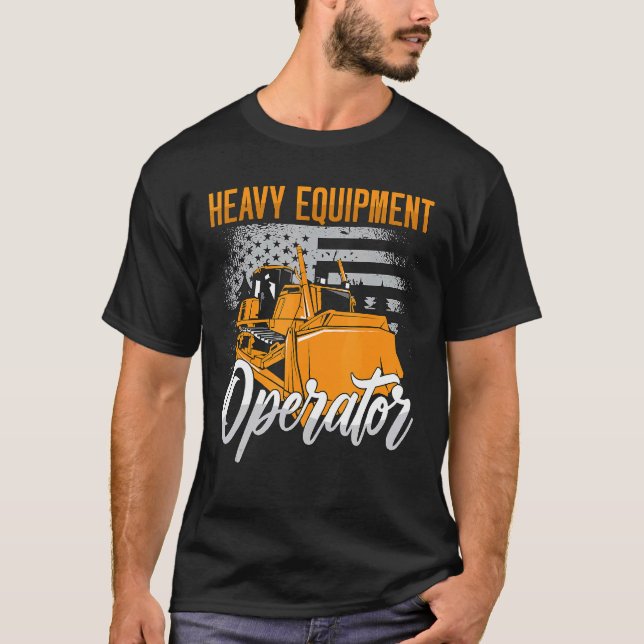 Heavy Equipment Operator Construction Vehicles Bul T-Shirt (Front)