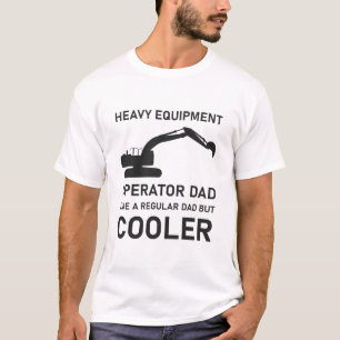 Heavy Equipment Operator Dad Excavator Bulldozer T-Shirt