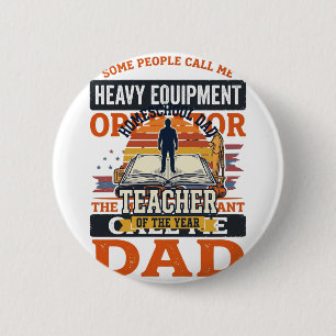 Heavy Equipment Operator Dad Vintage Shirt Design_ 6 Cm Round Badge