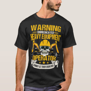 Heavy Equipment Operator Excavator Construction Ba T-Shirt