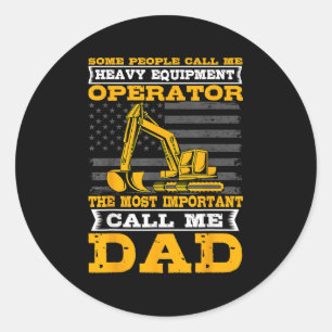 Heavy Equipment Operator Excavator Father's Day Da Classic Round Sticker