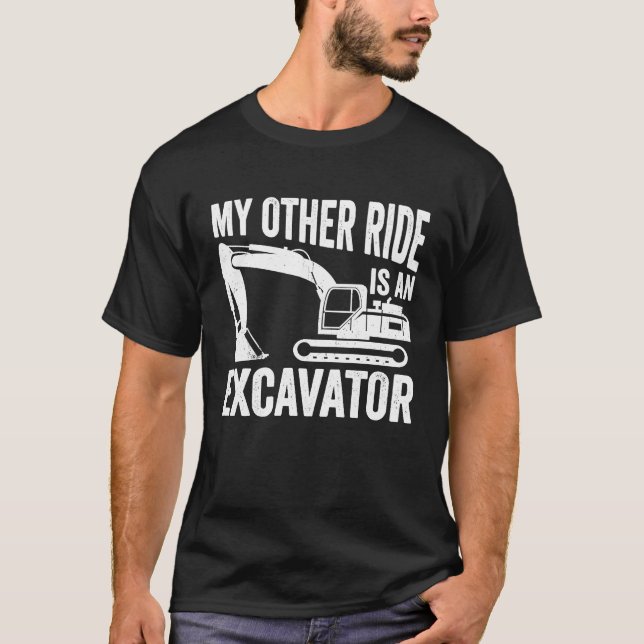 Heavy Equipment Operator  Excavator T-Shirt (Front)