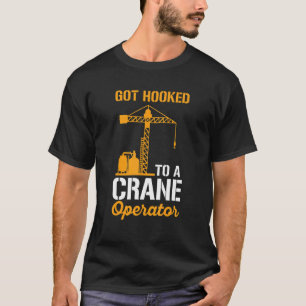 Heavy Equipment Operator For A Crane Operator 2 T-Shirt