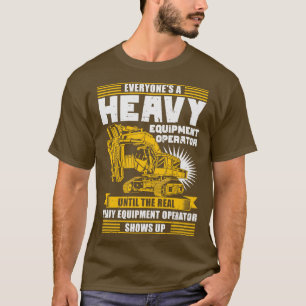Heavy Equipment Operator Gift  T-Shirt