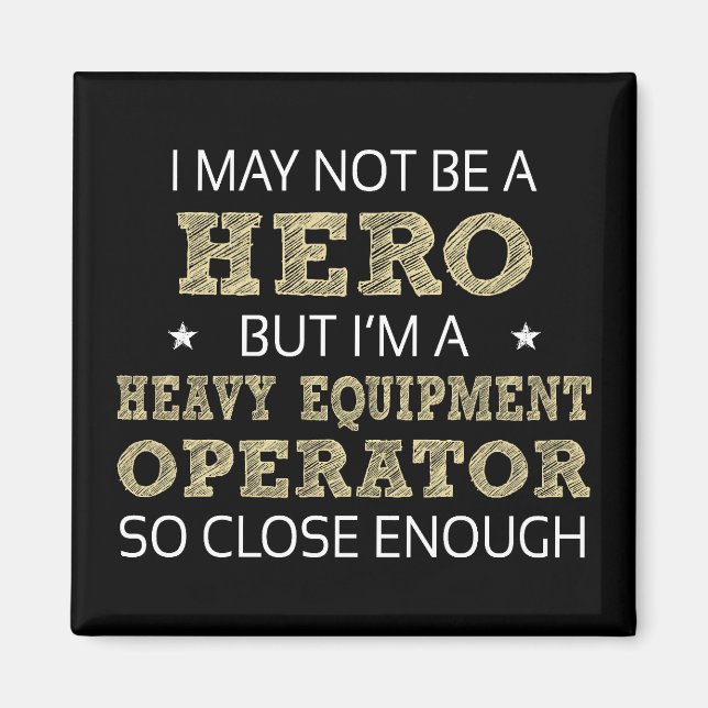 Heavy Equipment Operator Novelty Magnet (Front)