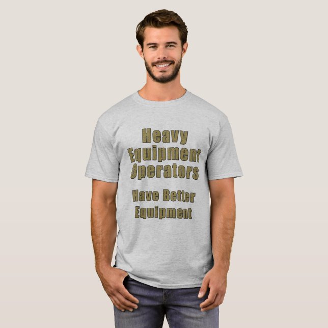 Heavy Equipment Operator T-Shirt (Front Full)