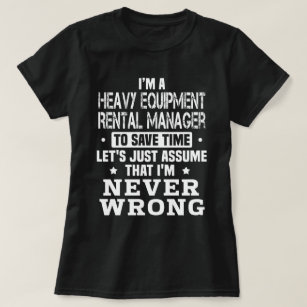 Heavy Equipment Rental Manager T-Shirt