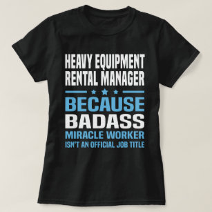Heavy Equipment Rental Manager T-Shirt