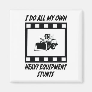 Heavy Equipment Stunts Magnet