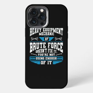 Heavy Equipment Technician Heavy Duty Mechanic iPhone 13 Pro Max Case