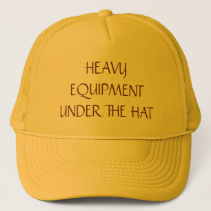 Heavy Equipment Under The Hat Trucker Hat