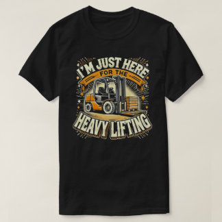 Heavy Lifting Forklift T-Shirt – Funny Work Graphi