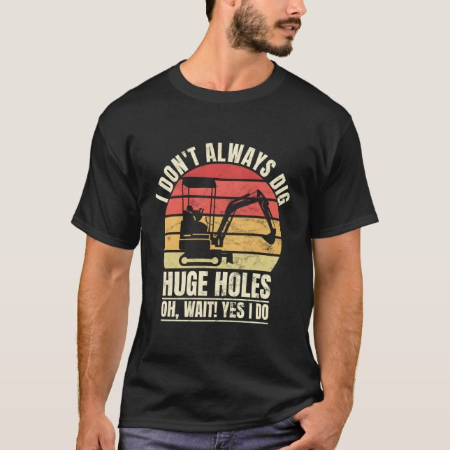 Heavy Machinery Operator Excavator Operation T-Shirt (Front)