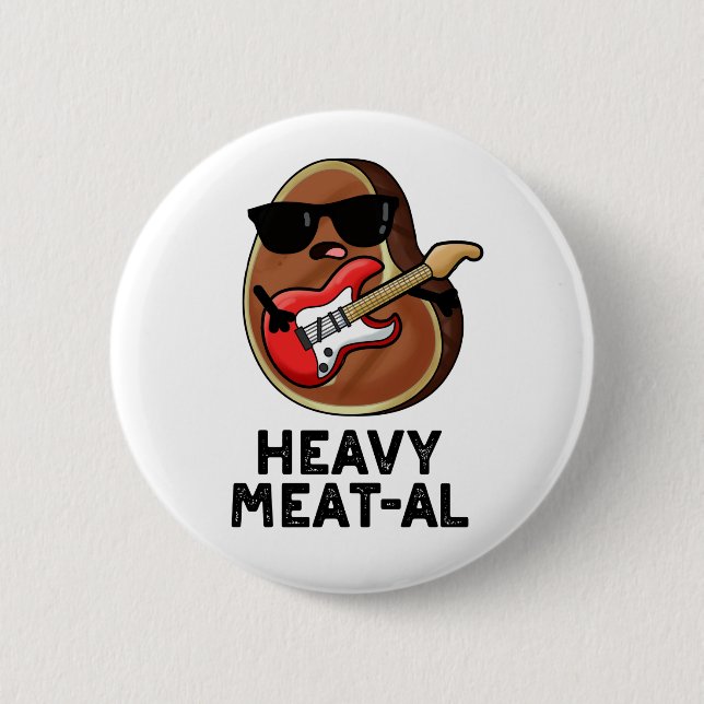 Heavy Meat-al Funny Meat Steak Pun  6 Cm Round Badge (Front)