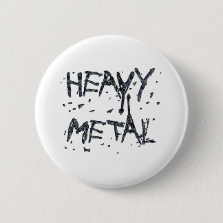 HEAVY METAL 6 CM ROUND BADGE
