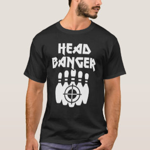Heavy Metal And Bowler  Head Banger  Bowling T-Shirt