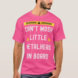 Heavy Metal Baby Can'T Mosh Little Metalhead On Bo T-Shirt