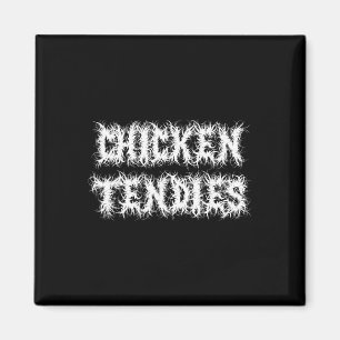 Heavy Metal Font Chicken Tendies Magnet