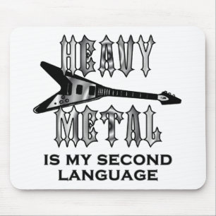 Heavy Metal is my second language Mouse Pad