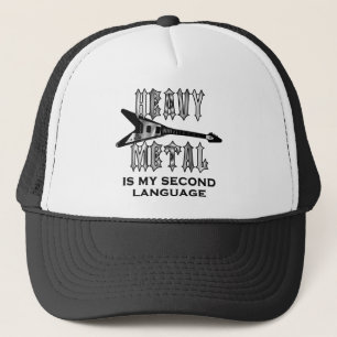 Heavy Metal  is my second language Trucker Hat