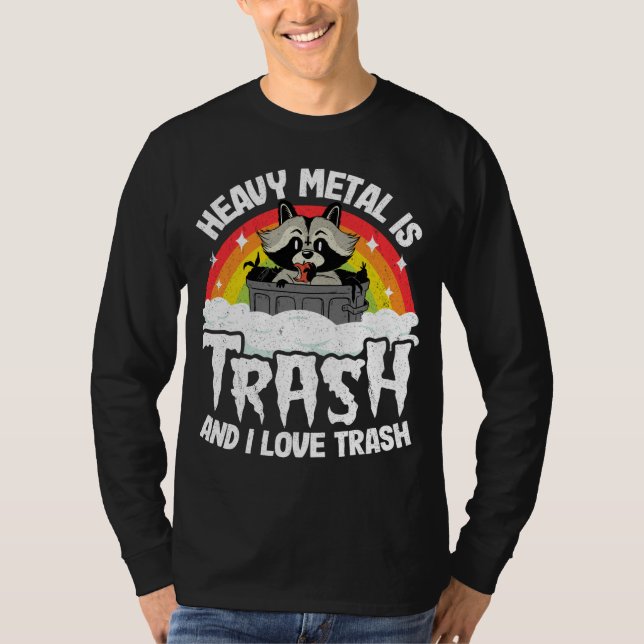 Heavy Metal Is Trash And I Love Trash Racoon Meta T-Shirt (Front)