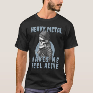 Heavy Metal makes me feel Alive Skeleton T-Shirt