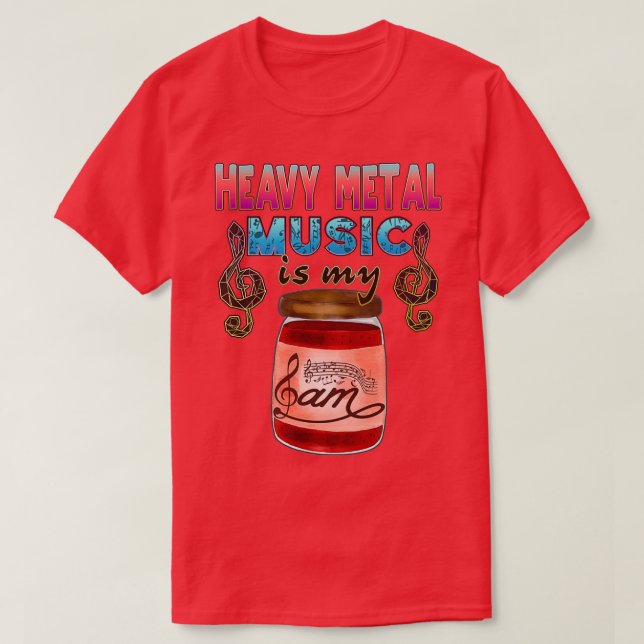 Heavy Metal Music Is My Jam  T-Shirt (Design Front)