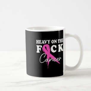 Heavy On The Cancer Survivor Breast Cancer Support Coffee Mug
