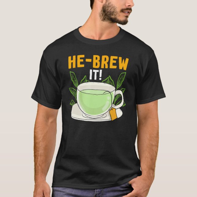 Hebrew Jewish Israelite Tea He Brew It T-Shirt (Front)