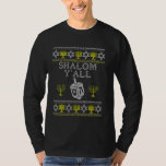 Hebrew Shalom Yall Jewish Peace Be With You Hanukk T-Shirt<br><div class="desc">Hebrew Shalom Yall Jewish Peace Be With You Hanukkah Menorah.</div>