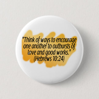 Hebrews 10:24 6 cm round badge