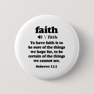 Hebrews 11-1 Faith defined 6 Cm Round Badge