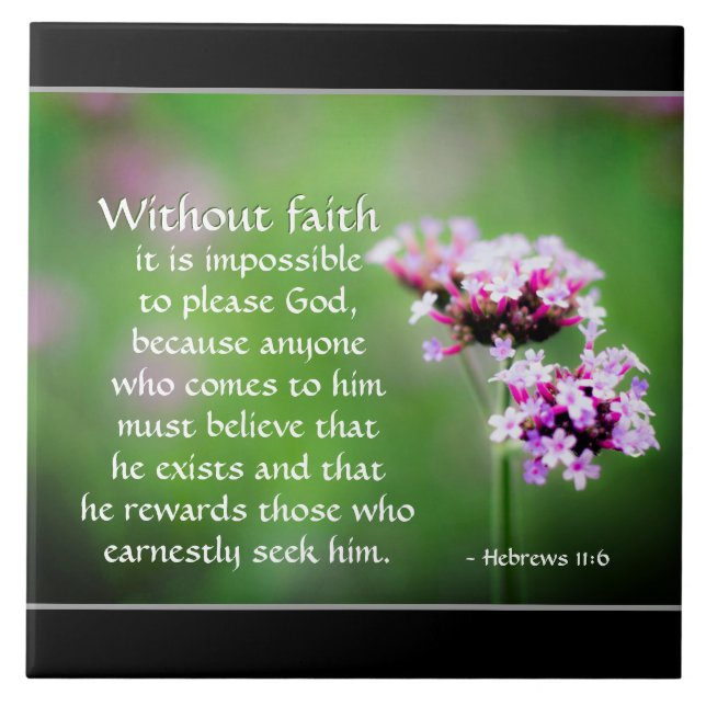 Hebrews 11:6 Without faith can't please God, Bible Tile (Front)