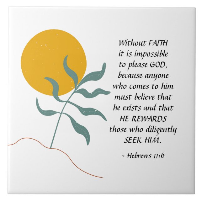 Hebrews 11:6 Without FAITH impossible please God Tile (Front)