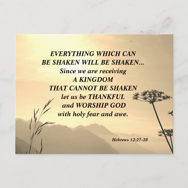 Hebrews 12:27-28 EVERYTHING WHICH CAN BE SHAKEN Postcard (Front)