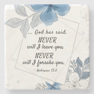 Hebrews 13:5 NEVER will I Leave You Stone Coaster