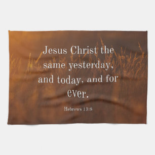 Hebrews 13:8 KJV Bible Verse Jesus Christ the Same Tea Towel