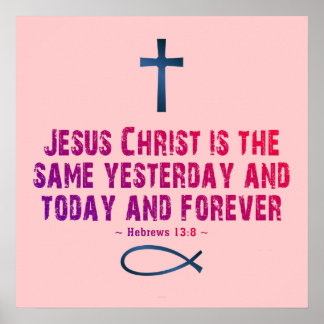 Hebrews 13:8 poster