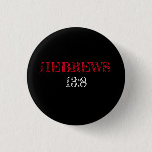 Hebrews 13:8 Scripture Black  3 Cm Round Badge