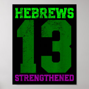 Hebrews 13 Strengthened Christian Inspirational Poster