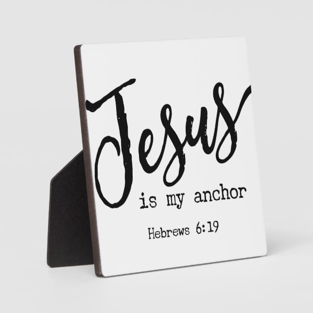 Hebrews 6:19 Jesus is my anchor Bible Verse Sign Plaque (Front)