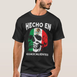 Hecho en Aguascalientes Mexico Mexican Flag Aguasc T-Shirt