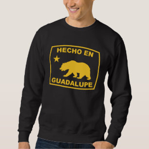 Hecho en Guadalupe California Republic Pacific Coa Sweatshirt