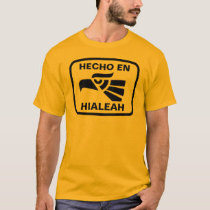 Hecho en Hialeah personalizado custom personalised T-Shirt