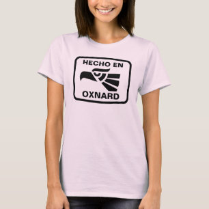 Hecho en Oxnard personalizado custom personalised T-Shirt